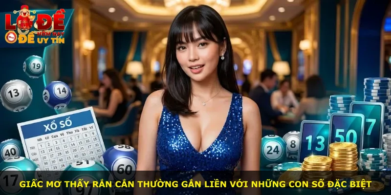 Giấc mơ thấy rắn cắn thường gắn liền với những con số đặc biệt