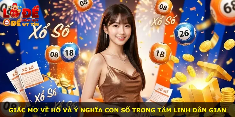 Giấc mơ về hổ và ý nghĩa con số trong tâm linh dân gian