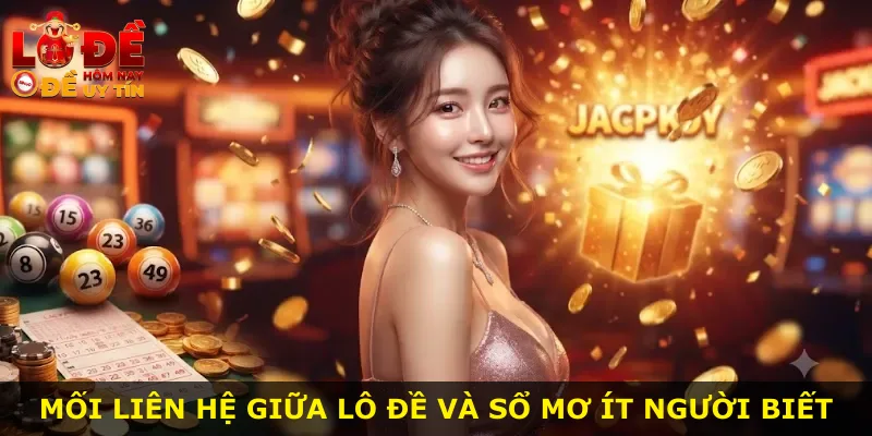 Mối liên hệ giữa lô đề và sổ mơ ít người biết