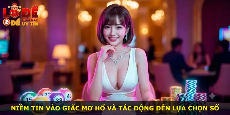 Niềm tin vào giấc mơ hổ và tác động đến lựa chọn số