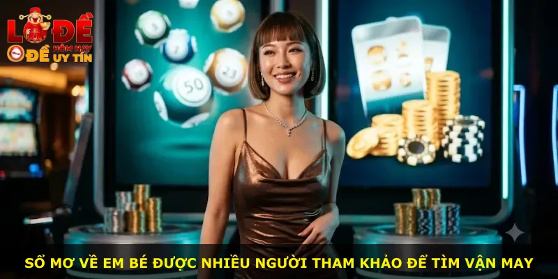 Sổ mơ về em bé được nhiều người tham khảo để tìm vận may